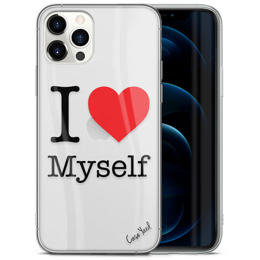 TPU Clear case with (I Love My Self) Design for iPhone & Samsung Phones