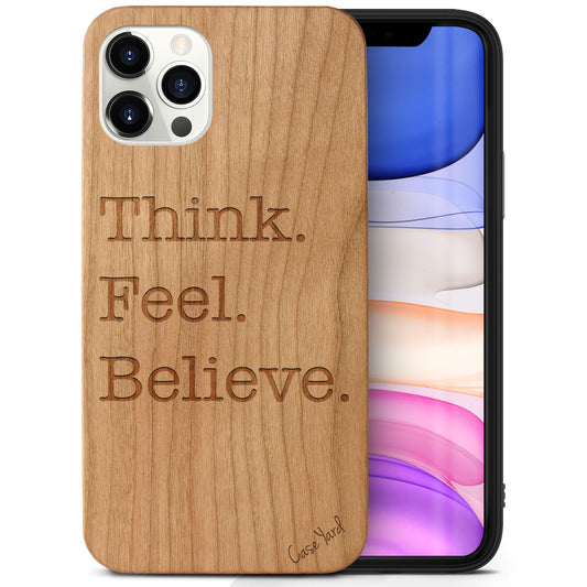 Think. Feel. Believe. Wooden Laser Engraved Phone Case for iPhone